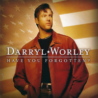 Worley, Darryl - Have You Forgotten