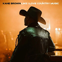Brown, Kane - Like I Love Country Music (Single)