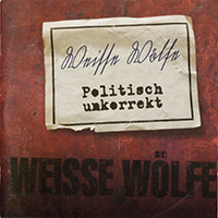 Weisse Wolfe - Politisch Unkorrekt