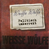 Weisse Wolfe - Politisch Unkorrekt (Bonus CD)