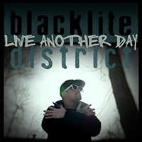 Blacklite District - Live Another Day (Single)