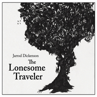 Dickensonm, Jarrod - The Lonesome Traveler