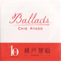 Ayado, Chie - Ballads: 10Th Anniversary Best Album