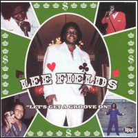 Lee Fields - Let's Get A Groove On