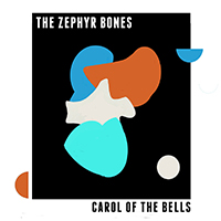 Zephyr Bones - Carol Of The Bells (Single)