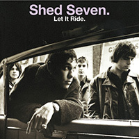 Shed Seven - Let It Ride (Re-Presents) CD1