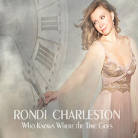 Charleston, Rondi - Who Knows Where The Time Goes