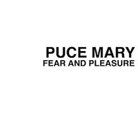 Puce Mary - Fear and Pleasure