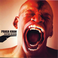 Praga Khan - Electric Religion