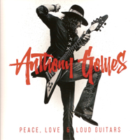 Anthony Gomes - Peace, Love & Loud Guitars
