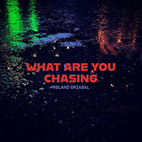 Roland Orzabal - What Are You Chasing