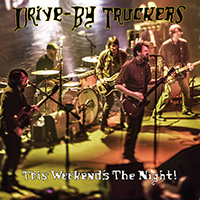 Drive-By Truckers - This Weekend's the Night