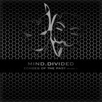 Mind.Divided - Echoes Of The Past (Phase 1)