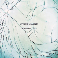 Sydney Valette - How Many Lives (Limited Edition)