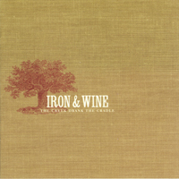 Iron & Wine - The Creek Drank The Cradle (Single)