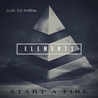 Cult to Follow - Start a Fire - Elements