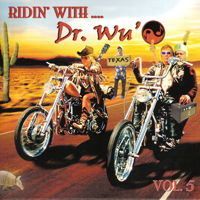 Dr. Wu' And Friends - Ridin' With Dr. Wu',  Vol. 5