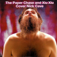 Paper Chase - Cover Nick Cave (7'' split single w. Xiu Xiu)