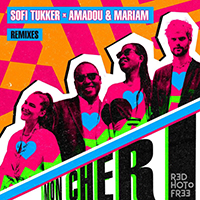 Sofi Tukker - Mon Cheri (Remixes) (feat. Amadou & Mariam) (Single)
