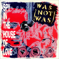 Was (Not Was) - Spy In The House Of Love (EP)