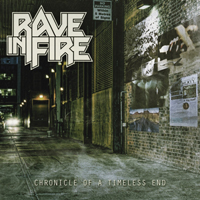Rave In Fire - Chronicle Of A Timeless End