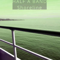 Half A Band - Shoreline