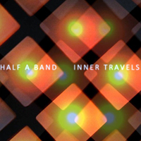 Half A Band - Inner Travels