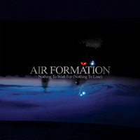 Air Formation - Nothing To Wish For (Nothing To Lose)