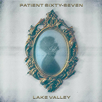 Patient Sixty-Seven - Lake Valley