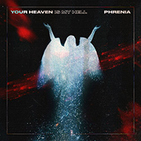 Phrenia - Your Heaven Is My Hell