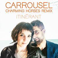 Carrousel - Itinerant (Charming Horses Remix) (Single)