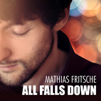 Fritsche, Mathias - All Falls Down (Single)