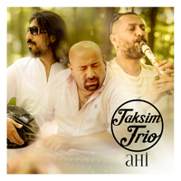 Taksim Trio - Ahi