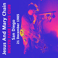 Jesus And Mary Chain - 1985-12-21 Dan Diego