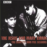 Jesus And Mary Chain - The Complete John Peel Sessions