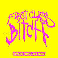 Confidence Man - First Class Bitch (Working Men's Club Remix)