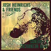 Heinrichs, Josh - Josh Heinrichs & Friends