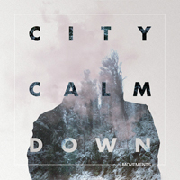 City Calm Down - Movements (EP)