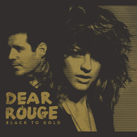 Dear Rouge - Black To Gold (Bonus Track Edition)