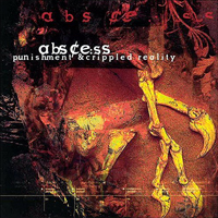 Abscess (DEU) - Punishment & Crippled Reality (Remastered Deluxe Edition) [CD 2]