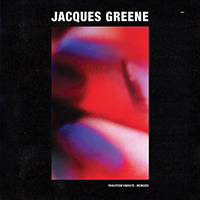 Greene, Jacques - Phantom Vibrate Remixes