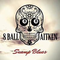 8 Ball Aitken - Swamp Blues