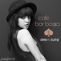 Various Artists [Chillout, Relax, Jazz] - Cafe Bar Bossa 2 - Deep & Swing