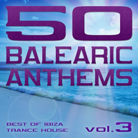 Various Artists [Chillout, Relax, Jazz] - 50 Balearic Anthems - Best Of Ibiza Trance House  Vol. 3 (CD 4)