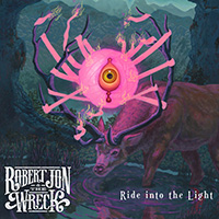 Robert Jon & The Wreck - Ride Into The Light