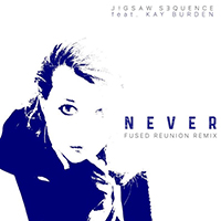 Jigsaw Sequence - Never [Fused Remix] (Single)