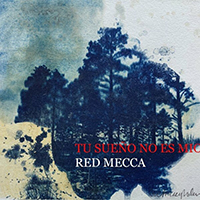 Red Mecca - Tu Sueno No Es Mio (Single)