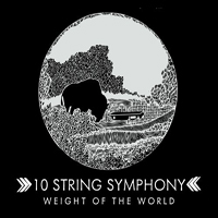 10 String Symphony - Weight Of The World