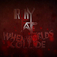 Irony Of Fate - When Worlds Collide