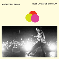 IDLES - A Beautiful Thing: IDLES Live at Le Bataclan (CD 1)